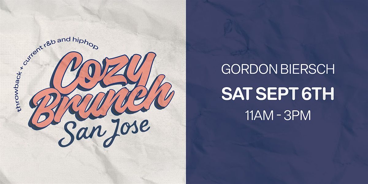 Cozy Brunch - San Jose - Gordon Biersh (21+)