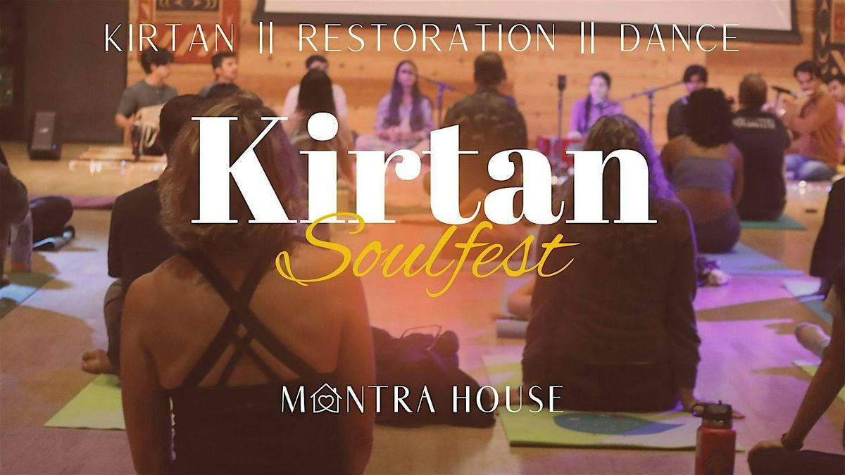Kirtan Soulfest | Mantra Yoga, Meditation, Bhakti Yoga