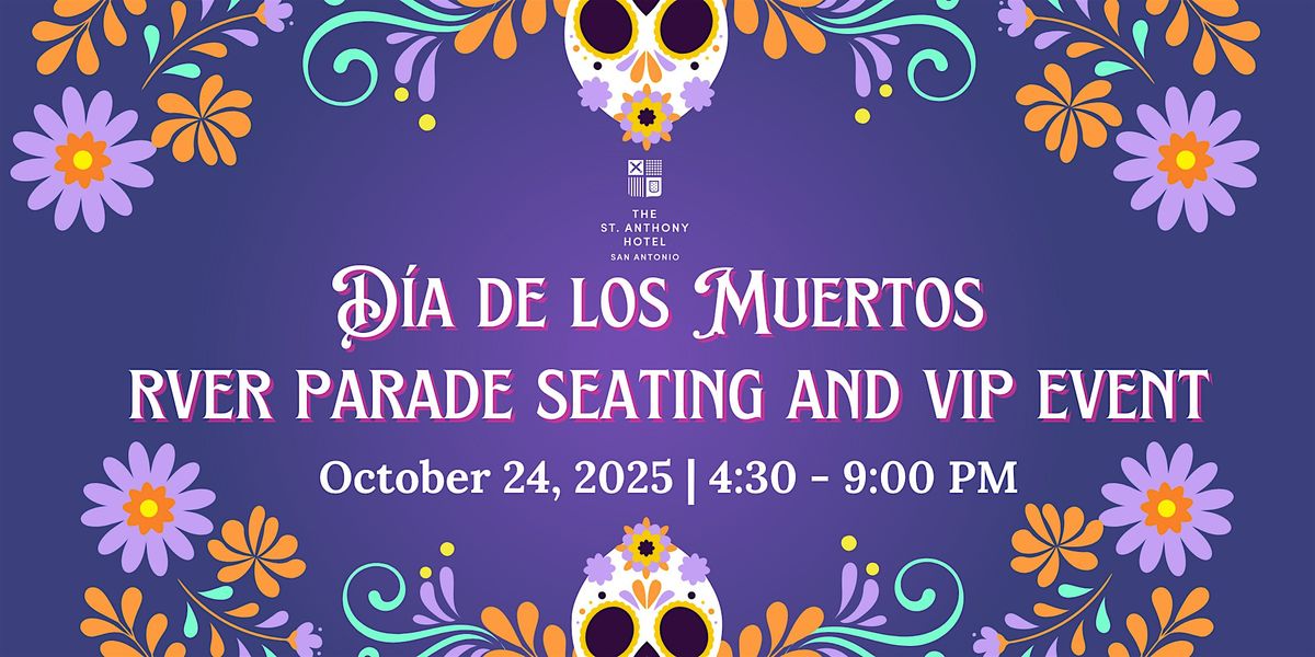 D\u00eda de los Muertos River Parade Seating & VIP Event