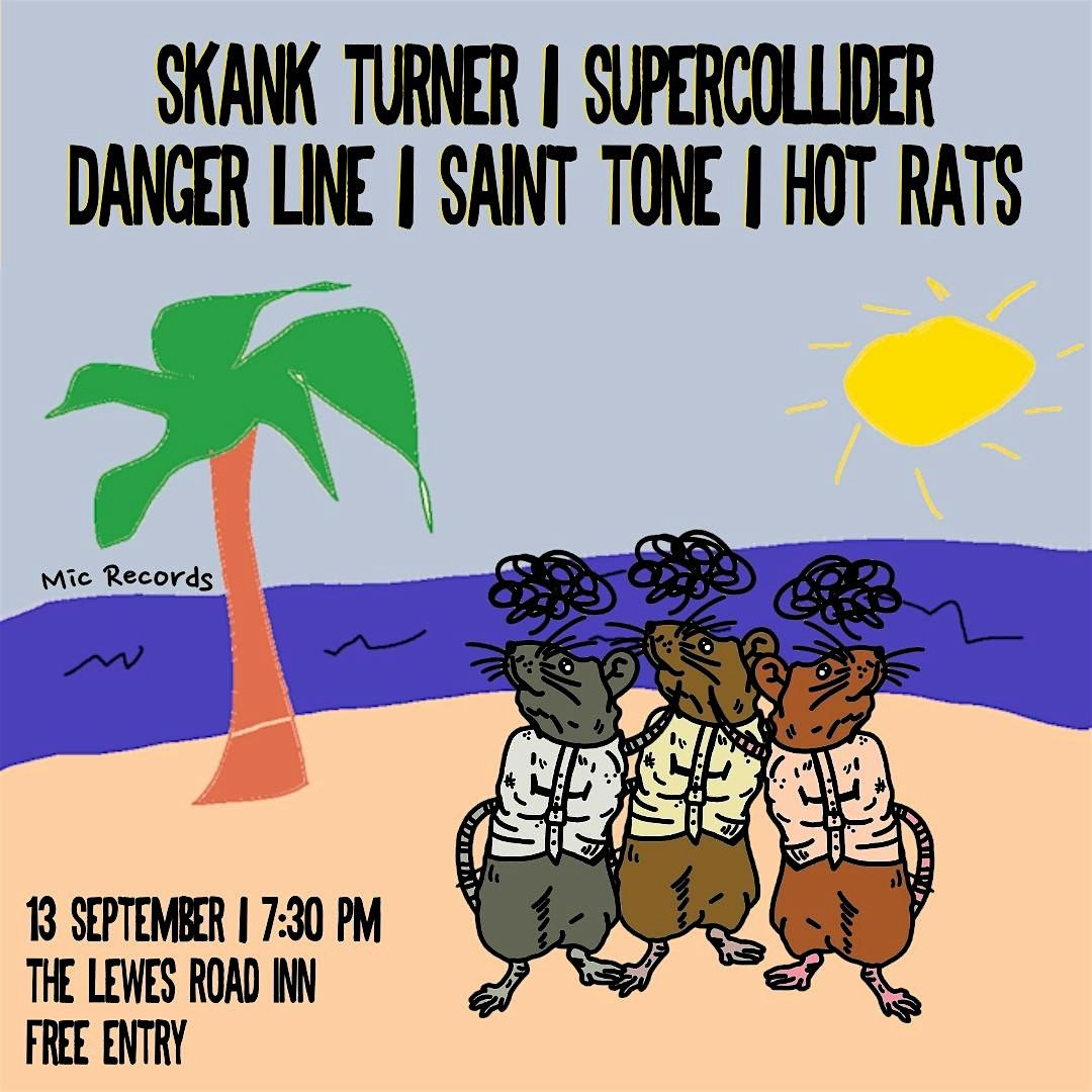 Hot Rats, Supercollider, Danger Line, Saint Tone & Skank Turner