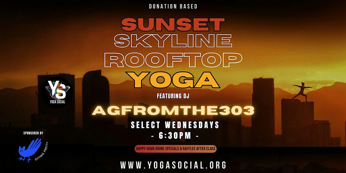 Sunset Skyline Rooftop Yoga with live music by Agfromthe303