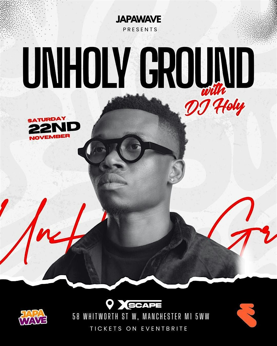 UNHOLY GROUND with DJ HOLY - Afrobeats\/HipHop\/Amapiano\/DanceHall