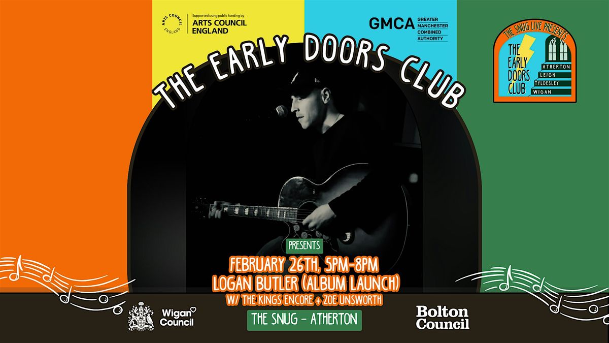 Early Doors Club - Snug w\/ Logan Butler + The Kings Encore + Zoe Unsworth