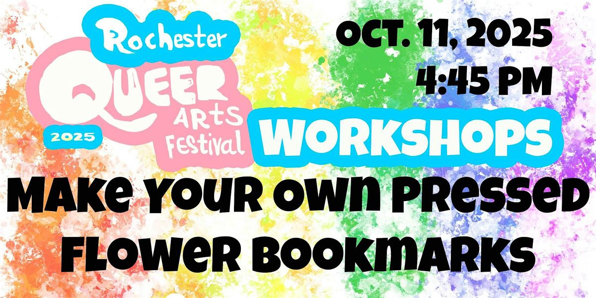 Make Your Own Pressed Flower Bookmarks (Rochester Queer Arts Festival)