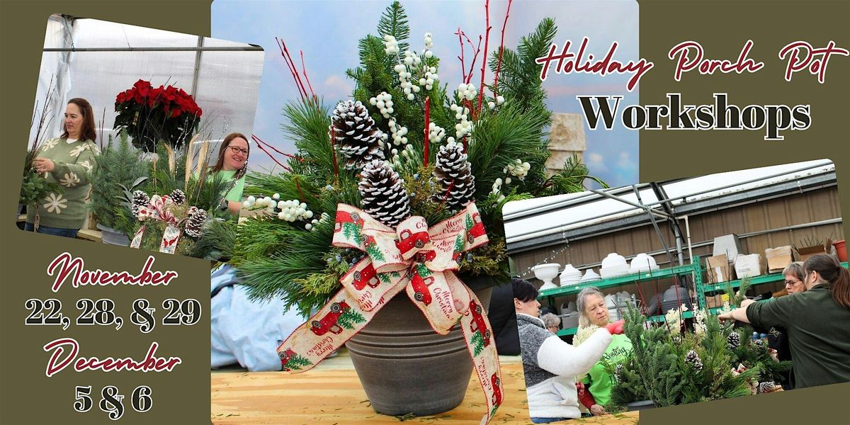 Holiday Porch Pot Workshop
