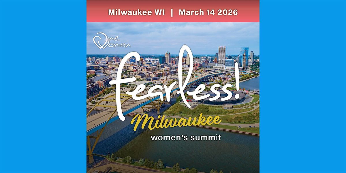 Save the Date for the Fearless Womans Summit MKE \u2013 March 14, 2026