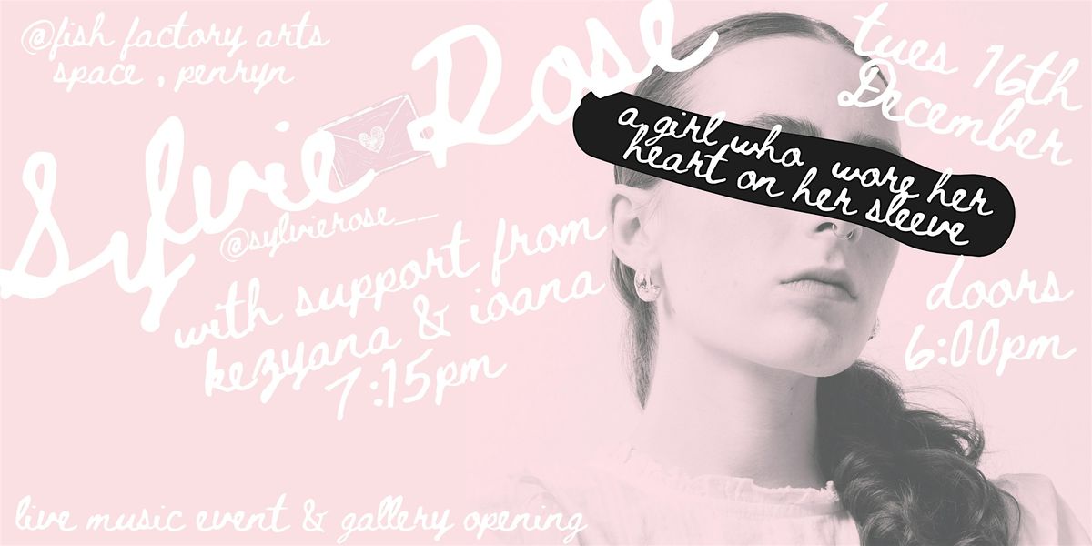 Sylvie-Rose Live at The Fish Factory & Exhibition Opening