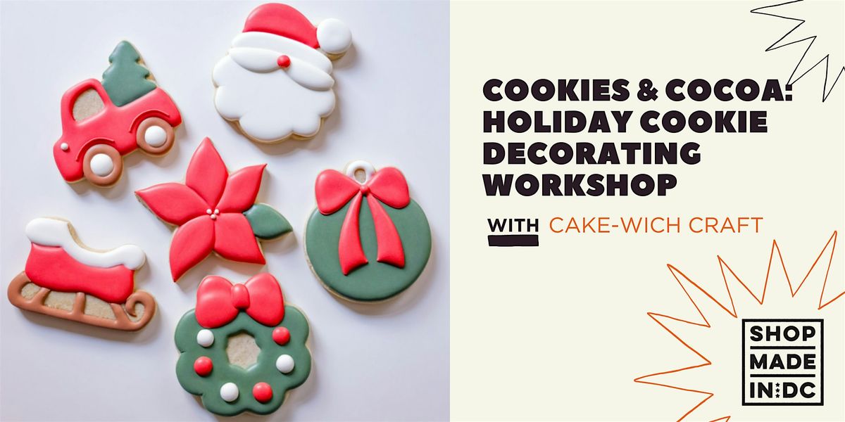 Cookies & Cocoa: Cookie Decorating Class w\/ Cake-wich Craft