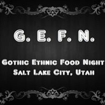 Gothic Ethnic Food Night Salt Lake City - GEFN