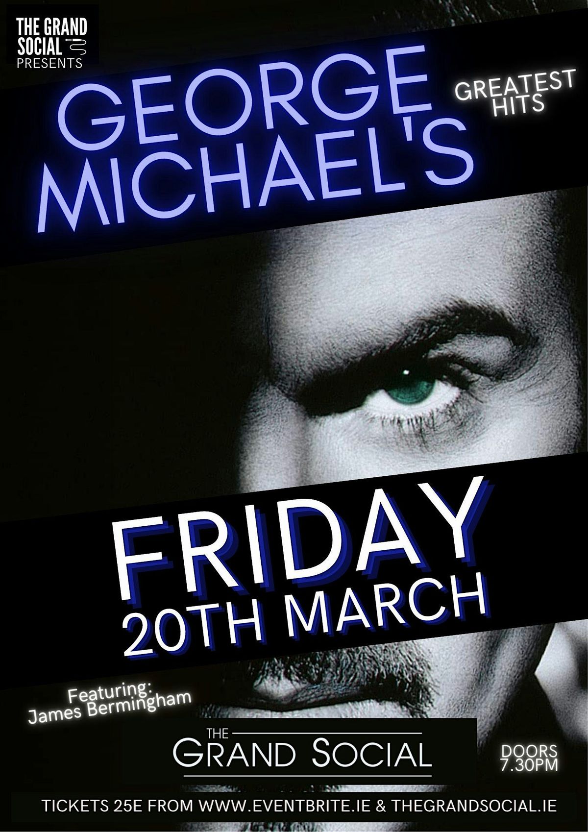 GEORGE MICHAEL'S GREATEST HITS  Feat: James Bermingham @ The Grand Social
