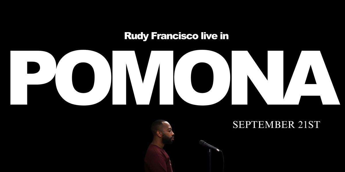 Rudy Francisco Live in Pomona