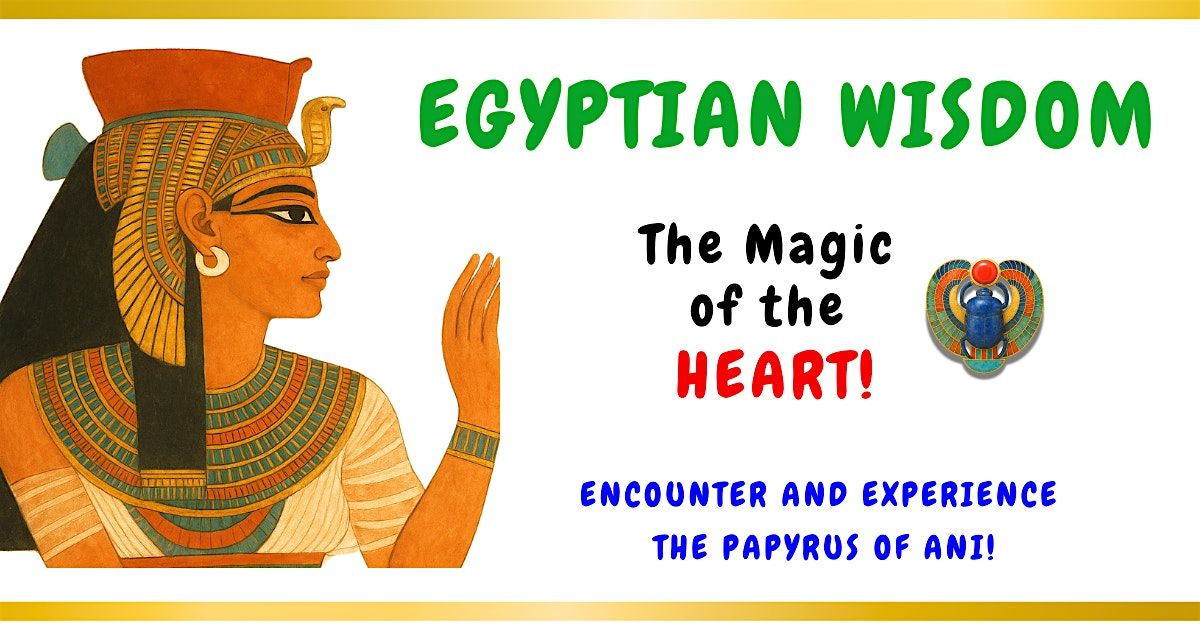 Egyptian Wisdom - The Magic of the Heart