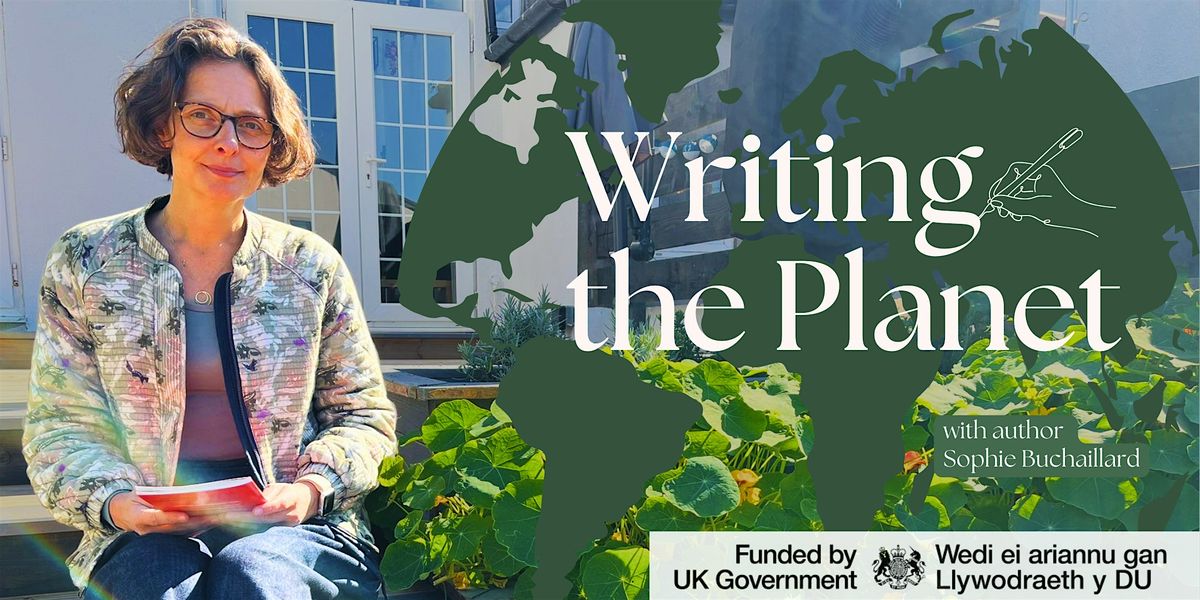 Writing the Planet with Sophie Buchaillard - Cowbridge Library at ...