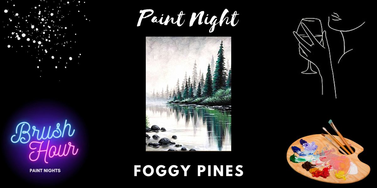 Brush Hour Paint Night - Foggy Pines