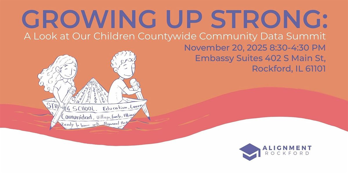Growing Up Strong--A Look at Our Children: Countywide Community Data Summit