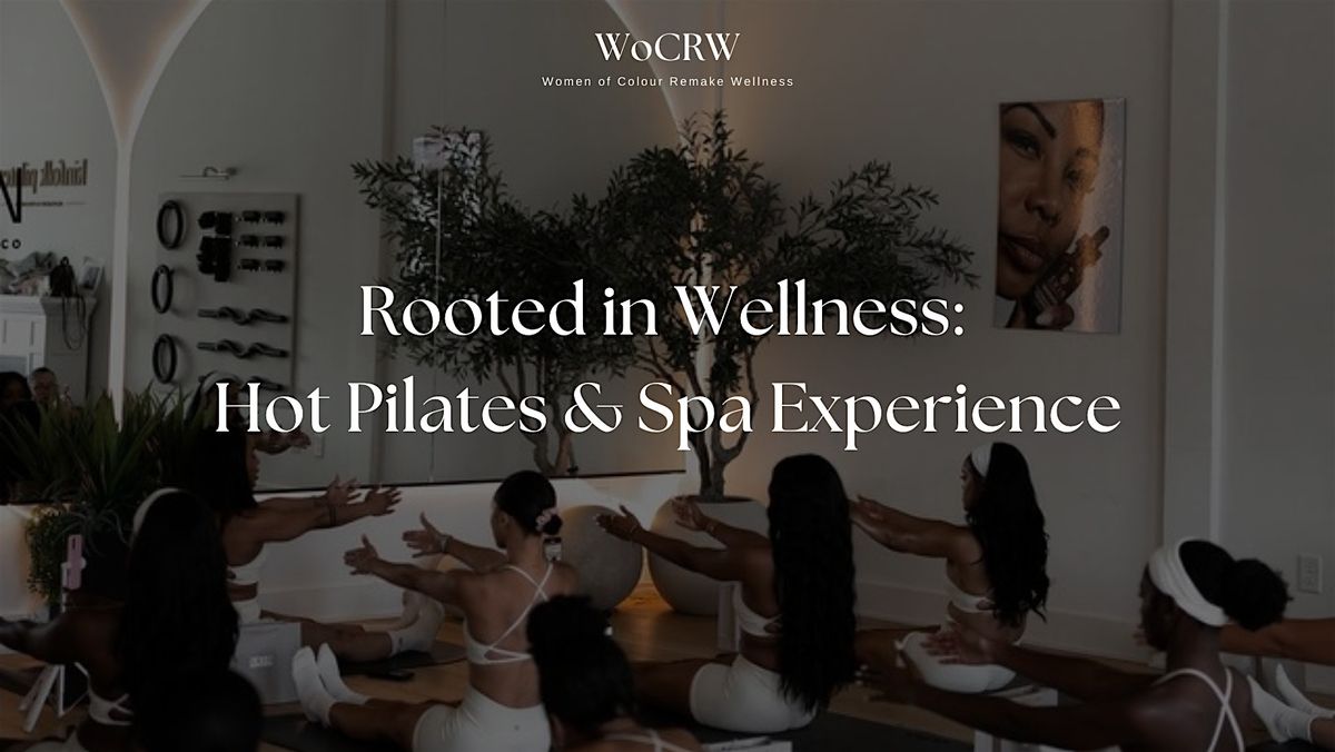 Rooted in Wellness: Hot Pilates & Spa Experience