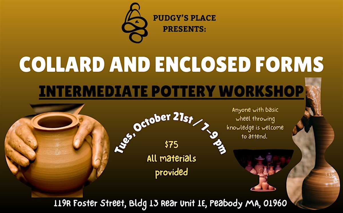 Intermediate Pottery Workshop - Enclosed and Collard forms! (10\/21; 7-9pm)