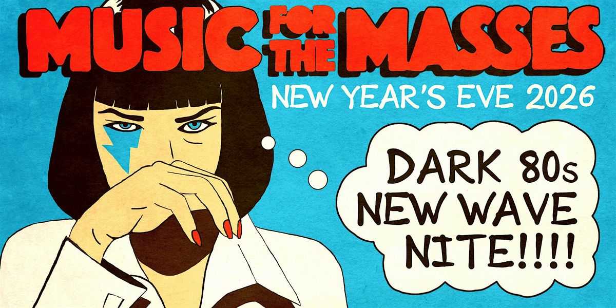Music for the Masses: Dark 80's New Wave NEW YEARS EVE [L.A.]