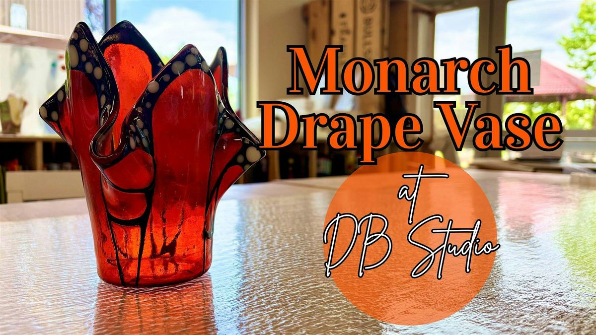 Monarch Drape Vase Class | db Studio Fused Glass