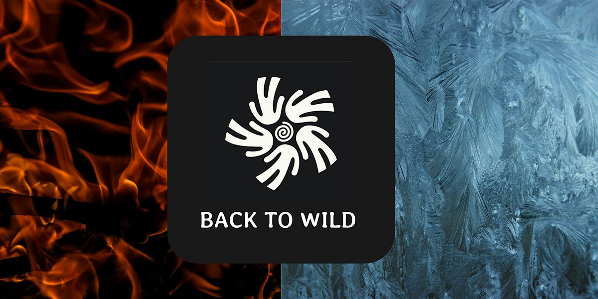 Back to Wild : Fire and Ice