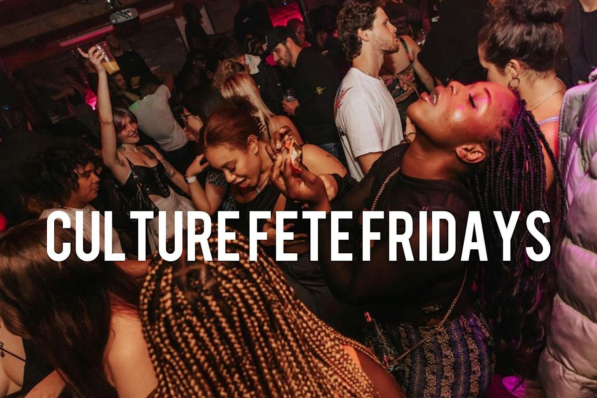 CULTURE FETE FRIDAYS - FREE ENTRY