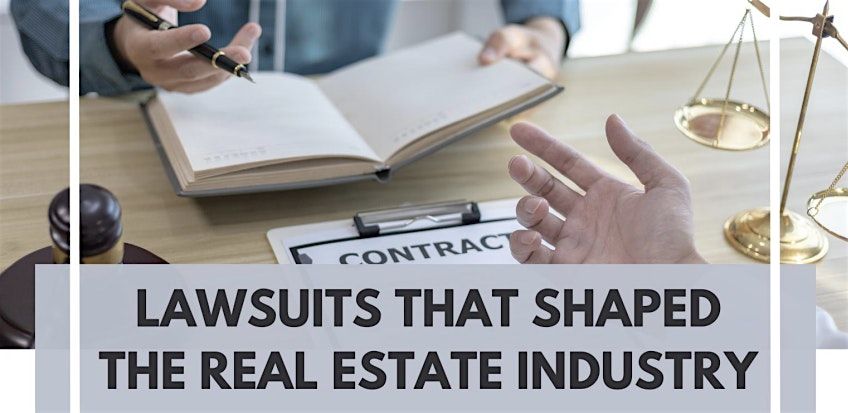 3 CLOCKHOUR CLASS: Lawsuits That Shaped The Real Estate Industry