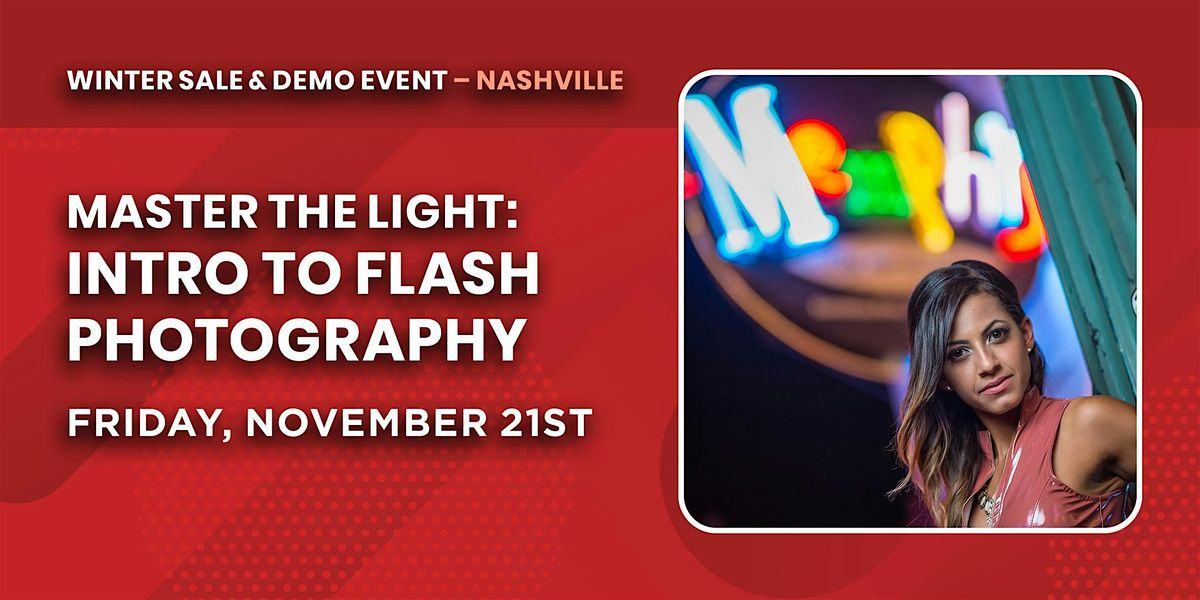 Master the Light: Intro to Flash Photography | Nashville, TN
