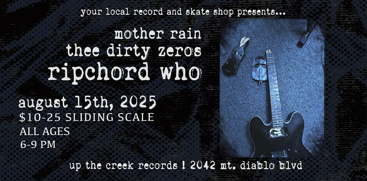 Ripchord Who with Thee Dirty Zeros and Mother Rain at Up The Creek Records