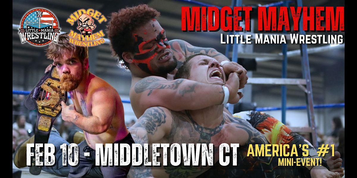 "Midget Mayhem \/ Little Mania" Mini Wrestling LIVE! Middletown CT 16+