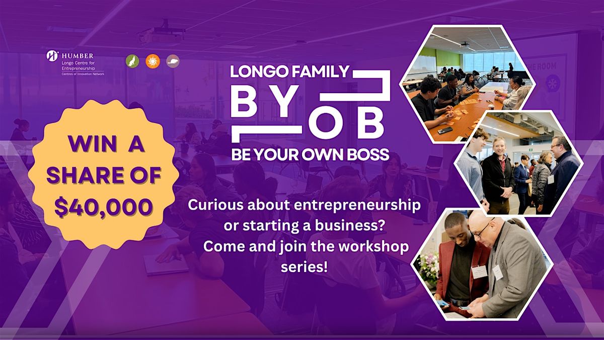 Longo Family Be Your Own Boss (BYOB) - In person, Lakeshore Campus