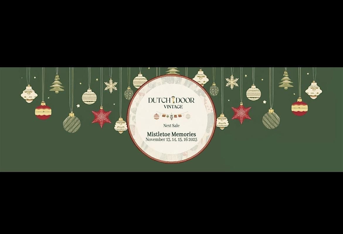 Mistletoe Memories Vintage & Antique Sale at Dutch Door Vintage