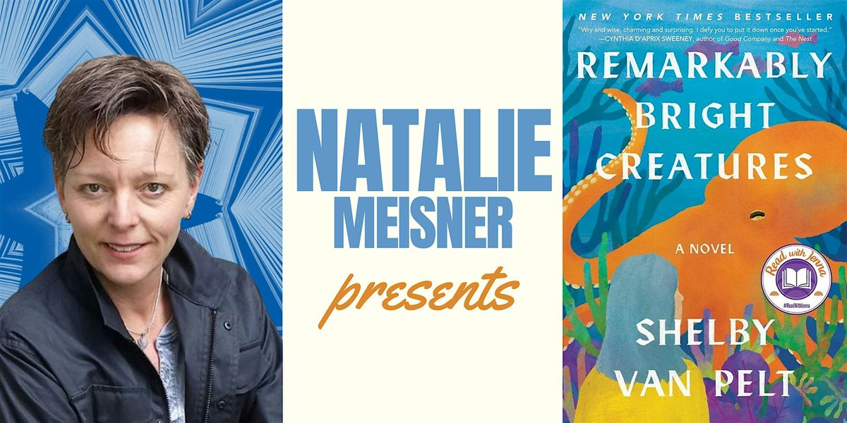 Big Book Club \u2014 Natalie Meisner presents "Remarkably Bright Creatures"