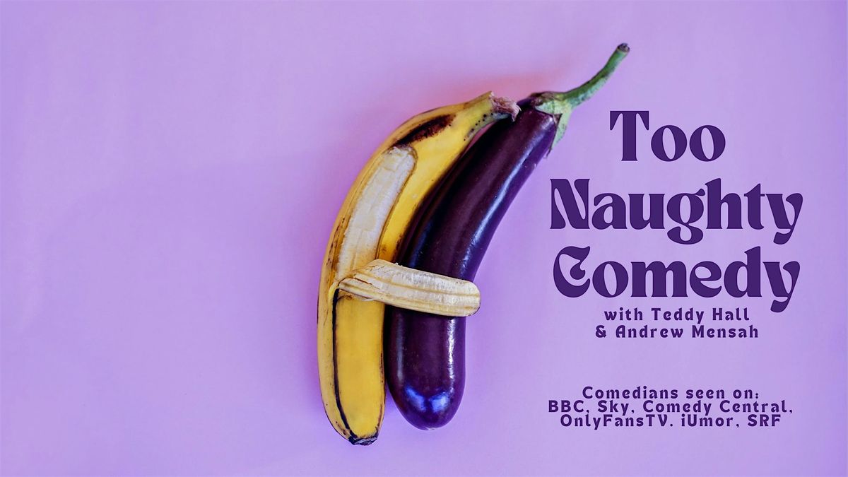 Too Naughty Comedy Z\u00fcrich with Teddy Hall and Andrew Mensah
