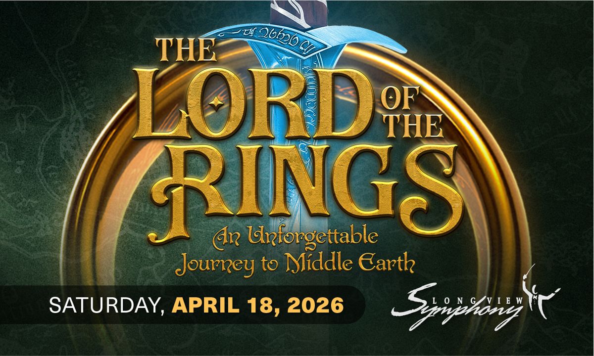 Longview Symphony Orchestra: Lord of The Rings