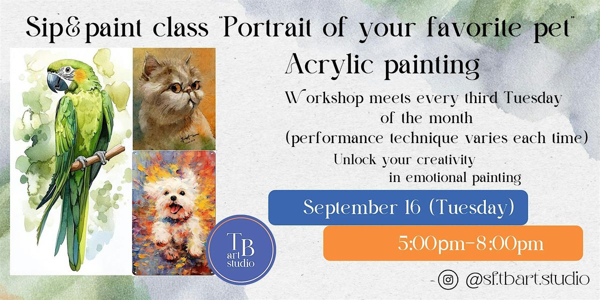 Sip&Paint class \u201cPortrait of your favorite pet\u201d Acrylic painting