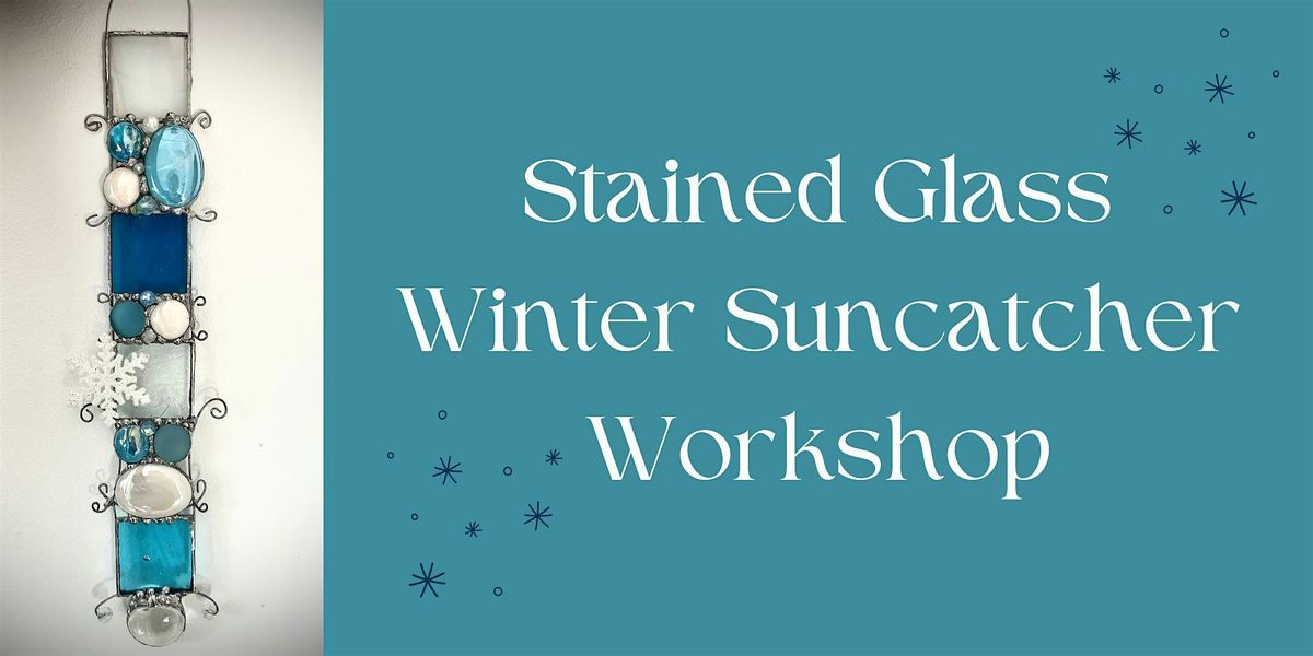 Stained Glass Winter Suncatcher Workshop