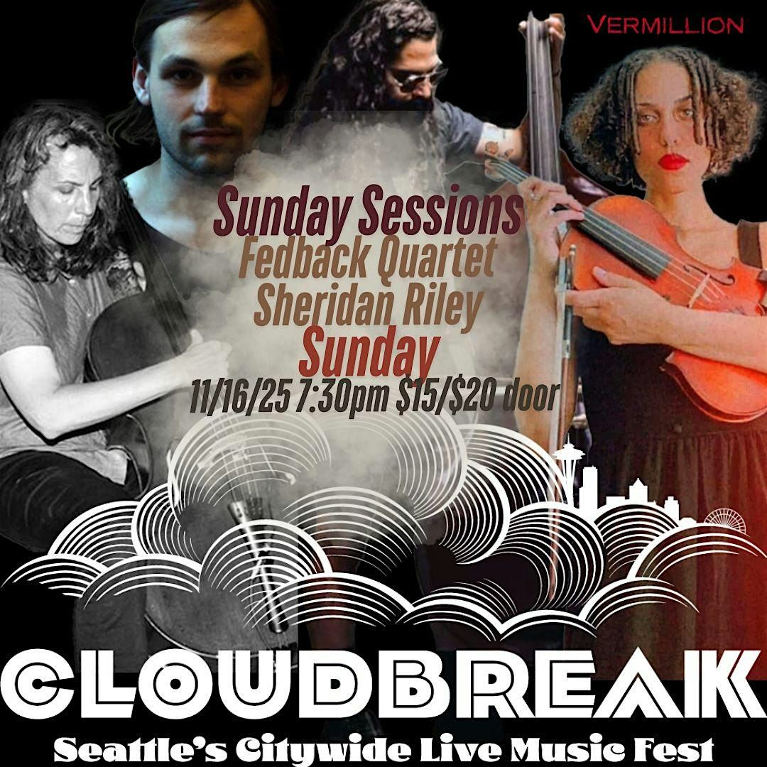 Vermillion Cloudbreak Sunday Sessions: Fedback Quartet \u2022 Sheridan Riley