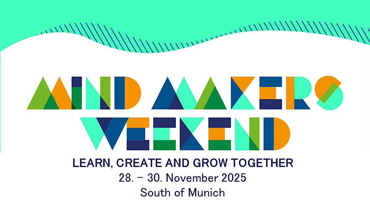 Mind Makers Weekend