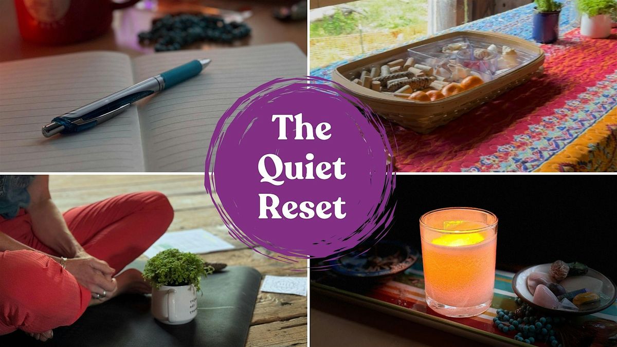 The Quiet Reset: A Half Day Retreat