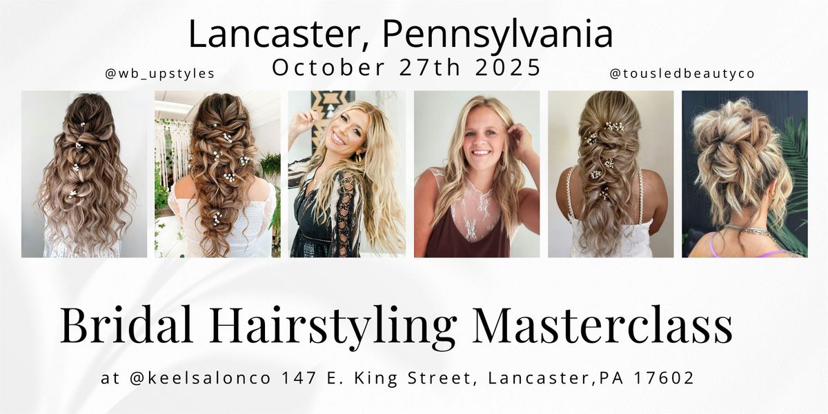 Lancaster, PA Bridal Updo Masterclass w\/@wb_upstyles + @tousledbeautyco