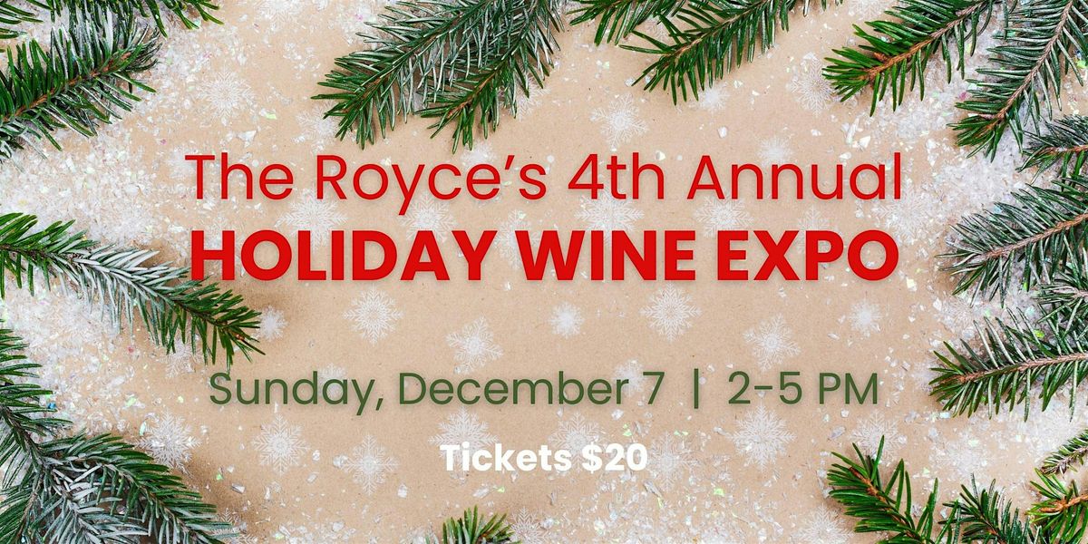 The Royce's 4th Annual HOLIDAY WINE EXPO!