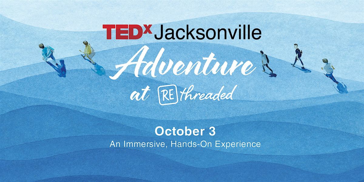 TEDxJacksonville Adventure at Rethreaded