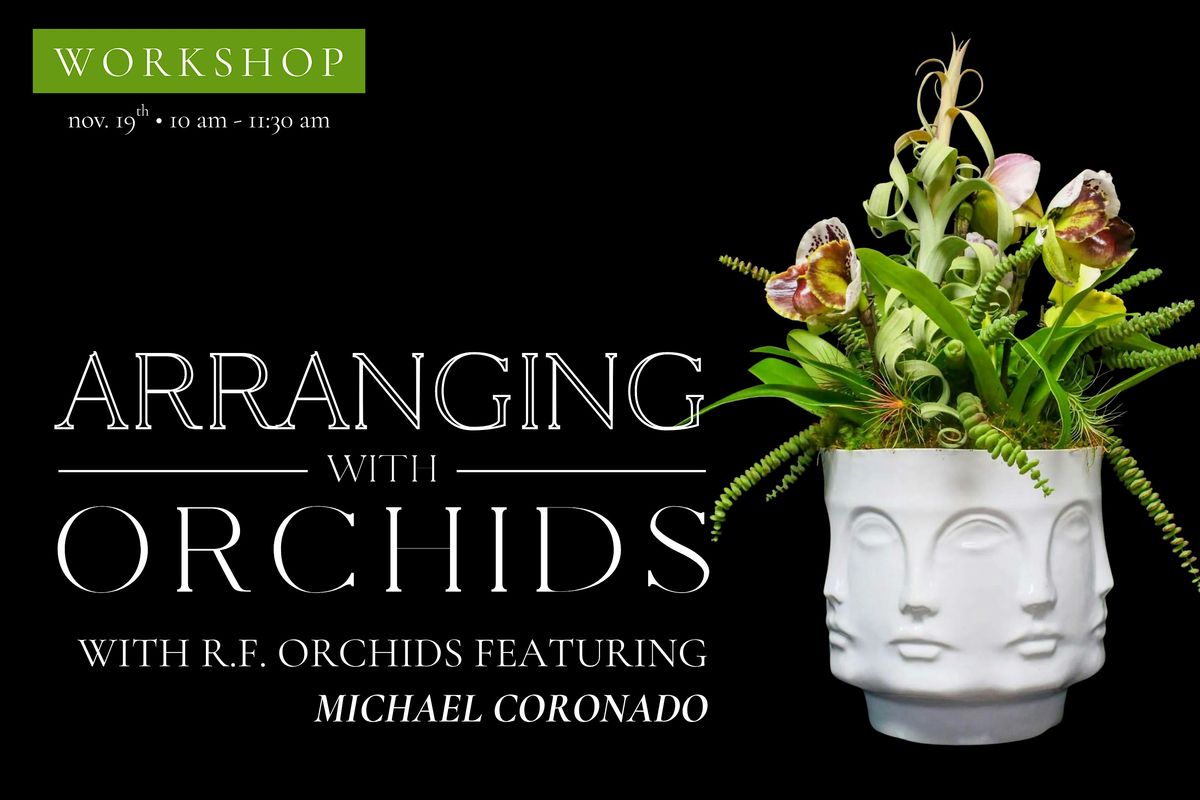 Arranging with Orchids with R.F. Orchids featuring Michael Coronado