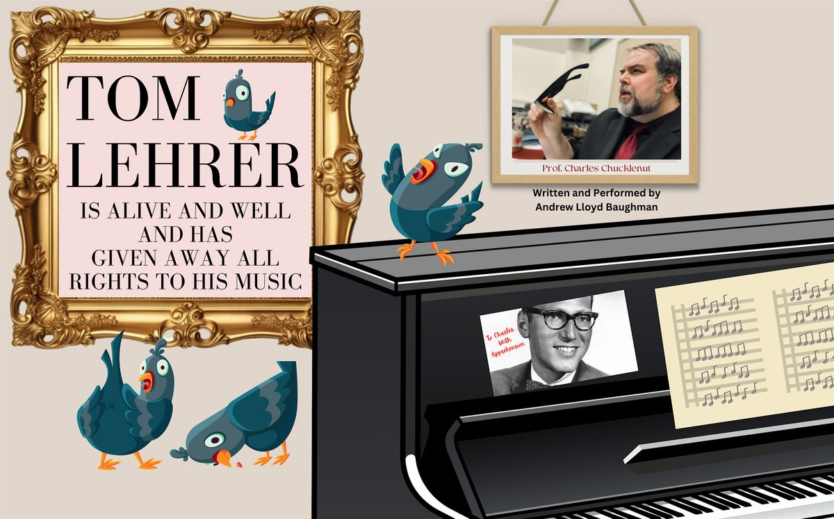 Tom Lehrer is Alive and Well  and Has Given Away All Rights to His Music!