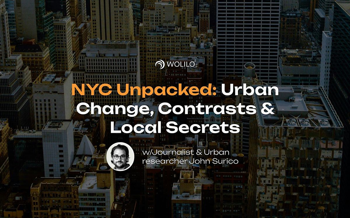 NYC Unpacked: Urban Change, Contrasts & Local Secrets