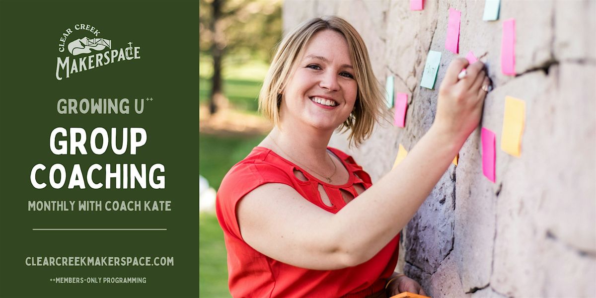 Growing U: Monthly Group Coaching with Kate