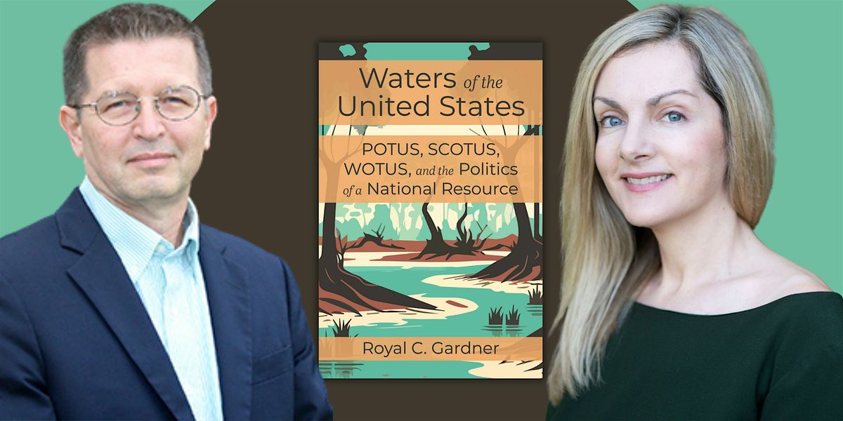 Waters of the United States | An Evening with Royal Gardner & Eve Samples