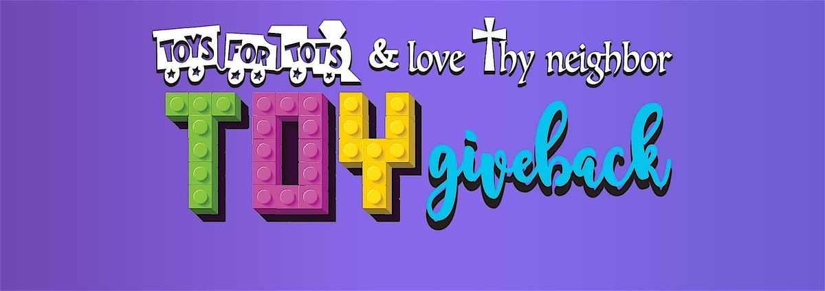 Toys for Tots Love Thy Neighbor 4th Annual Toy Giveaway