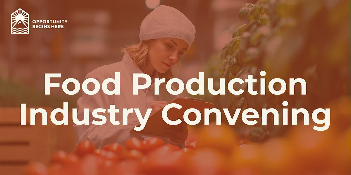 Food Production Industry Convening