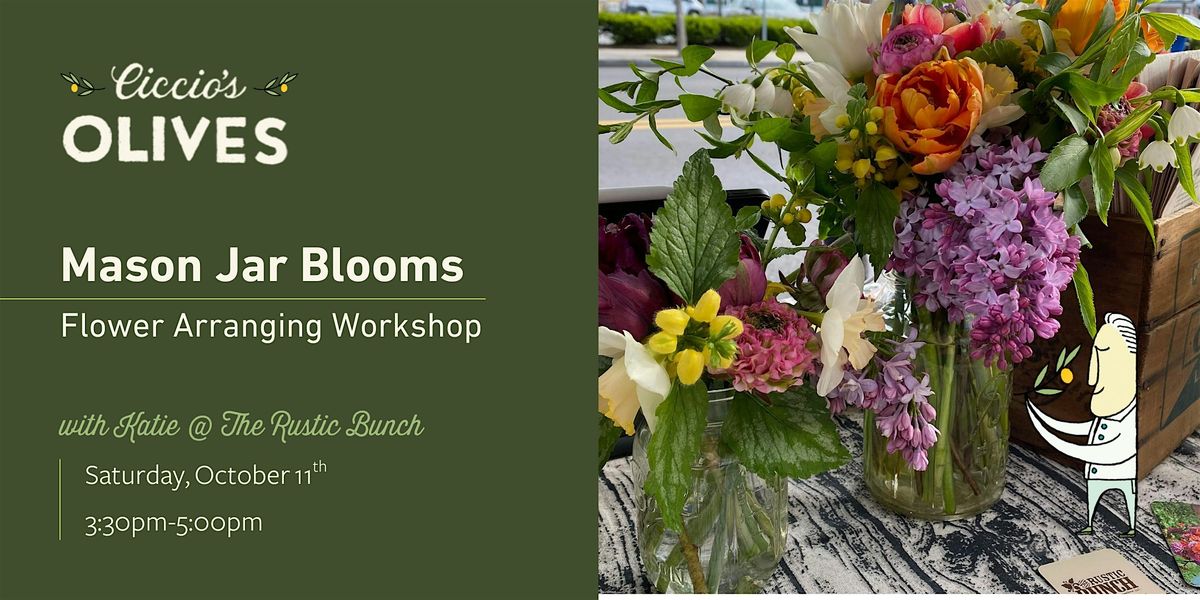 Mason Jar Blooms: A Seasonal Flower Arranging Workshop